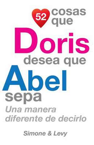 52 Cosas Que Doris Desea Que Abel Sepa de J. L. Leyva