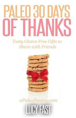 Paleo 30 Days of Thanks de Lucy Fast