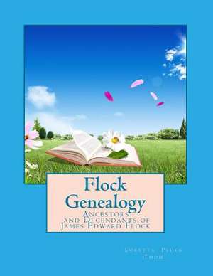 Flock Genealogy de Mrs Loretta Flock Thom