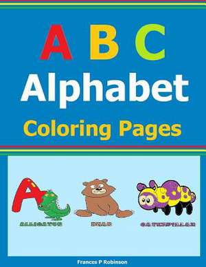 ABC Alphabet de Frances P. Robinson