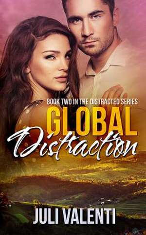 Global Distraction (Distracted #2) de Juli Valenti