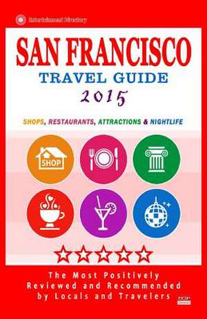 San Francisco Travel Guide 2015 de Scott B. Adams