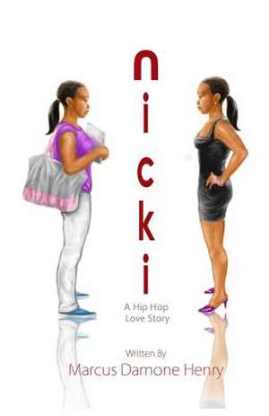 Nicki a Hip Hop Love Story de Marcus Damone Henry