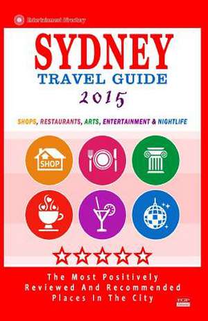 Sydney Travel Guide 2015 de Barry M. Bradley