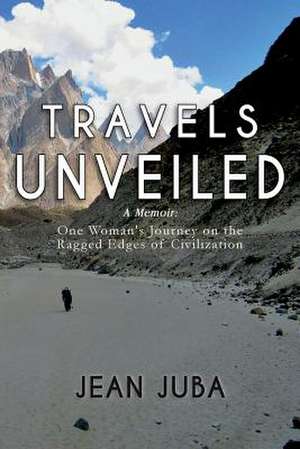 Travels Unveiled de Jean Juba