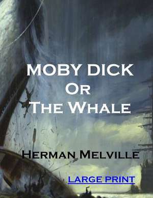 Moby Dick or the Whale de Herman Melville