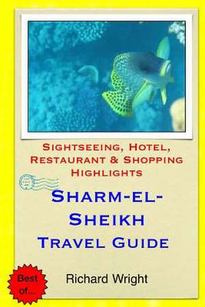 Sharm El-Sheikh Travel Guide de Richard Wright