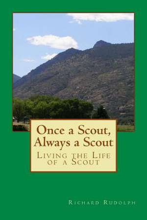 Once a Scout, Always a Scout de Richard Rudolph