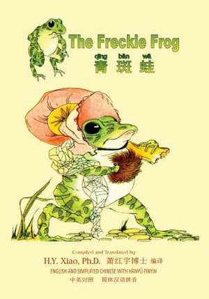 The Freckle Frog (Simplified Chinese) de H. y. Xiao Phd