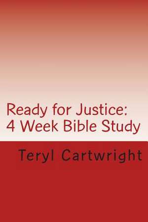 Ready for Justice de Teryl Cartwright