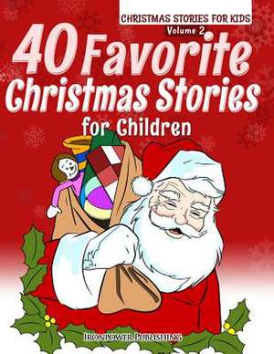 40 Favorite Christmas Stories for Children de Ironpower Publishing