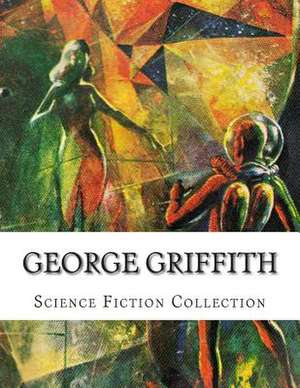 George Griffith, Science Fiction Collection de George Griffith