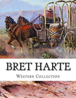 Bret Harte, Western Collection de Bret Harte