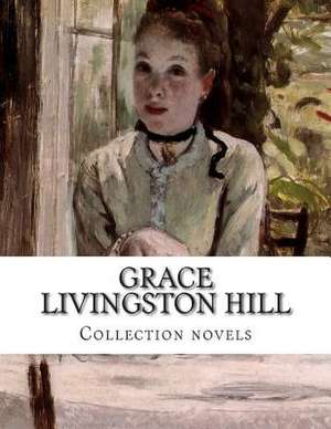 Grace Livingston Hill, Collection Novels de Grace Livingston Hill