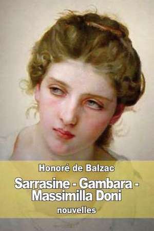 Sarrasine - Gambara - Massimilla Doni de Honore De Balzac