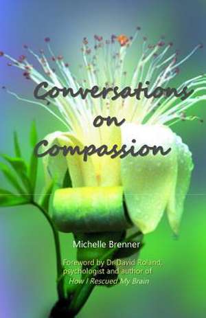 Conversations on Compassion de Michelle Brenner