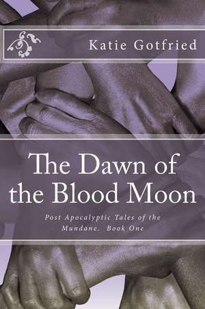 The Dawn of the Blood Moon: Bildband 3 de Katie Gotfried