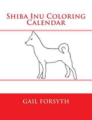 Shiba Inu Coloring Calendar de Gail Forsyth