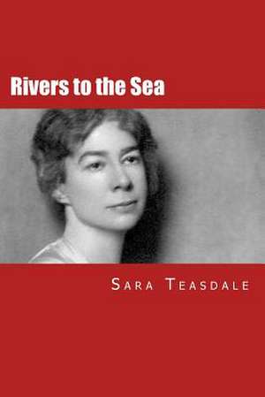 Rivers to the Sea de Sara Teasdale