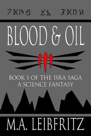 Blood & Oil de M. a. Leibfritz