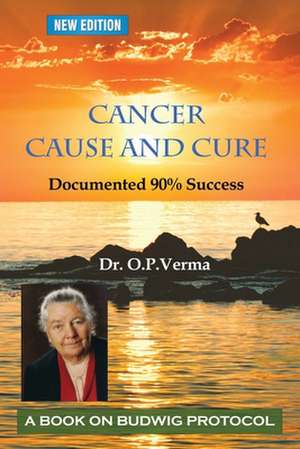 Cancer - Cause and Cure de Dr O. P. Verma