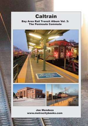 Caltrain: All 32 Stations in Full Color de Joe Mendoza