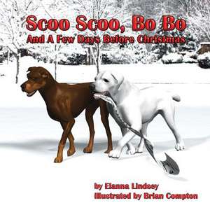 Scoo Scoo & Bo Bo & and a Few Days Before Christmas de Elanna Lindsey