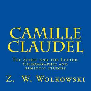 Camille Claudel de Z. W. Wolkowski