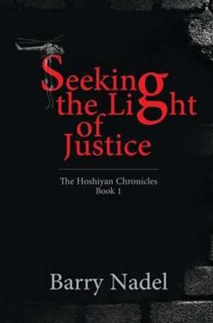 Seeking the Light of Justice de Barry Nadel