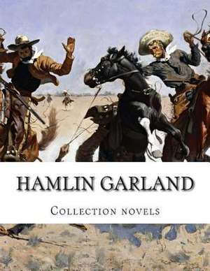 Hamlin Garland, Collection Novels de Hamlin Garland