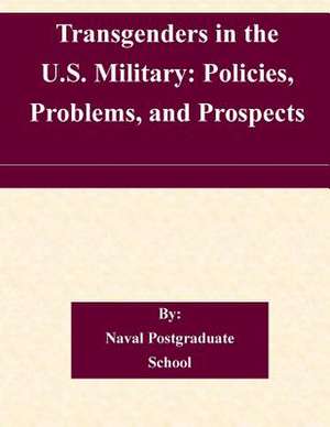 Transgenders in the U.S. Military de Naval Postgraduate School