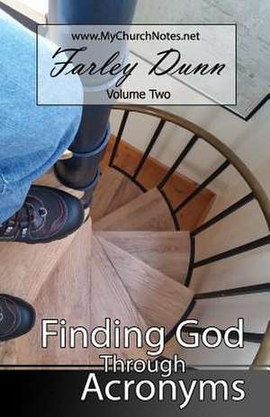 Finding God Through Acronyms Vol 2 de Farley Dunn