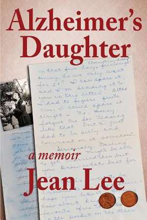 Alzheimer's Daughter de Jean Lee