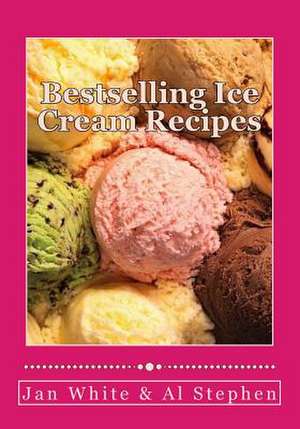 Bestselling Ice Cream Recipes de Al Stephen