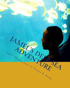 Jamel's Deep Sea Adventure de Jamel K. Thomas-Joyce