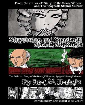 Strychnine and Spaghetti Strand Slipknots de Bret M. Herholz