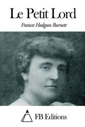 Le Petit Lord de Frances Hodgson Burnett