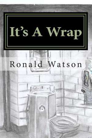 It's a Wrap de MR Ronald Watson