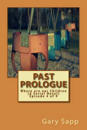 Past Prologue de Gary Sapp