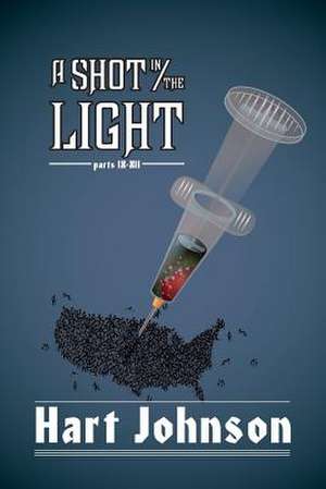 A Shot in the Light - Book 3 de Hart Johnson