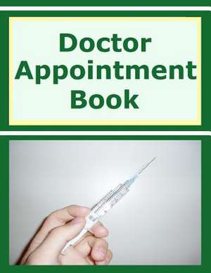 Doctor Appointment Book de Frances P. Robinson