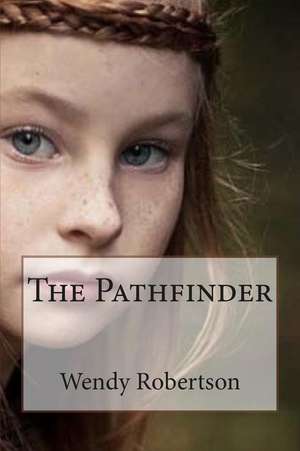 The Pathfinder de Wendy Robertson