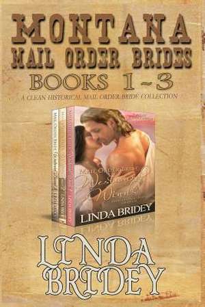 Montana Mail Order Brides - Books 1 - 3 de Linda Bridey