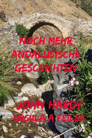 Noch Mehr Andalusische Geschichten de John Hardy