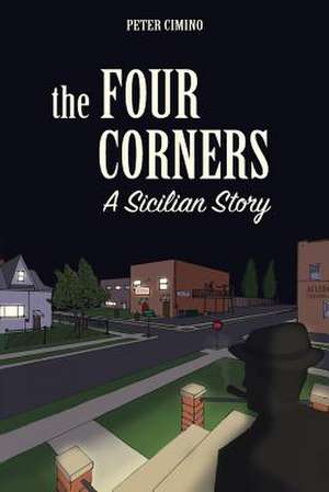 The Four Corners, a Sicilian Story: A Clear and Comforting Guide to Support You as Your Body Changes 2016 Edition Reflecting the New 'Nice' Guidelines de Peter P. Cimino