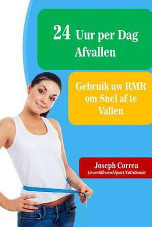 24 Uur Per Dag Afvallen de Correa (Gecertificeerd Sport Nutritionis