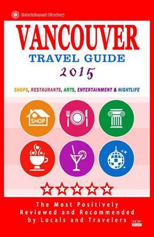 Vancouver Travel Guide 2015 de Howard P. Quinn