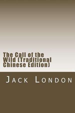 The Call of the Wild (Traditional Chinese Edition) de Jack London