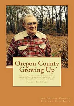 Oregon County Growing Up de Bill F. Combs