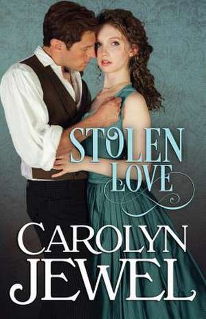 Stolen Love de Carolyn Jewel